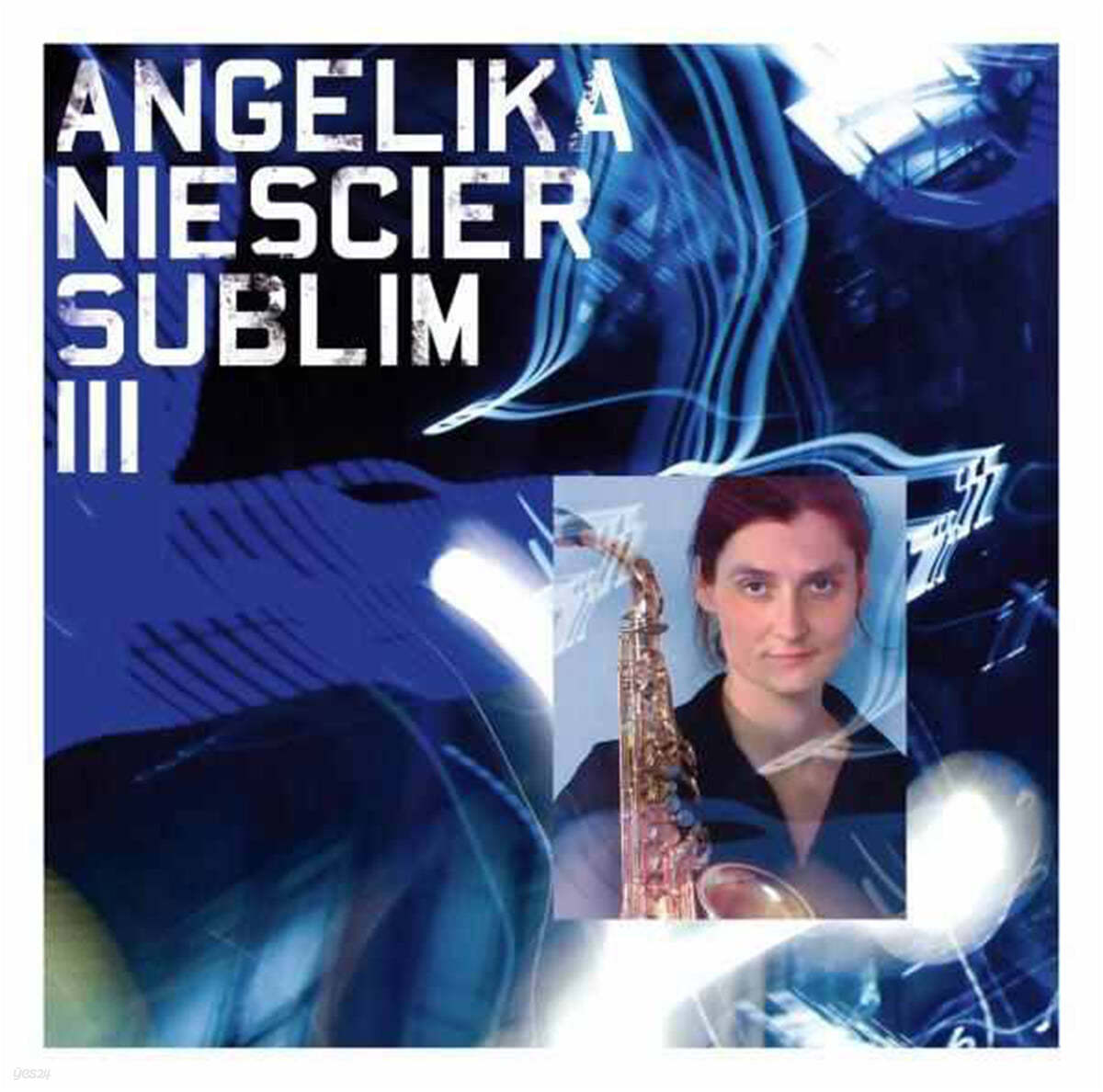 Angelika Niescier (앙겔리카 니에샤이어) - Sublim III