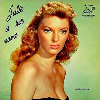 Julie London,Barney Kessel,Ray Leatherwood — Julie London (줄리 런던) - Julie Is Her Name Vol.1 앨범 커버