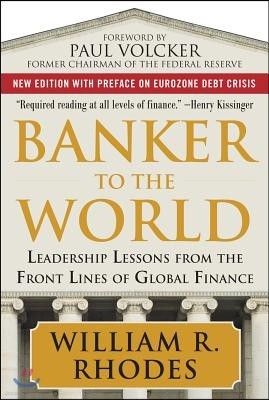 Banker to the World: Leadership Lessons from the Front Lines of Global Finance