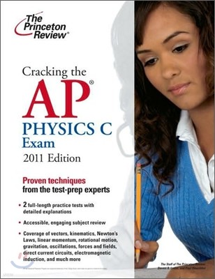 Cracking the AP Physics C Exam, 2011 Edition