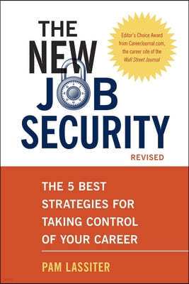 The New Job Security: The 5 Best Strategies for Taking Control of Your Career