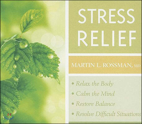 Stress Relief: Relax the Body and Calm the Mind, Restore Balance, Resolve Difficult Situations