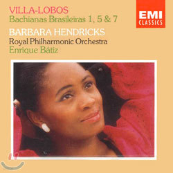 Villa-Lobos : Bachianas Brasileiras Nos.5, 1 & 7 : HendricksBatiz