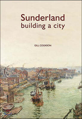 Sunderland: Building a City