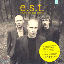 E.S.T. [Esbjorn Svensson Trio] - Somewhere Else Before