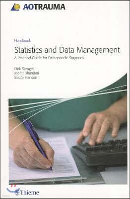 Ao Trauma - Statistics and Data Management: A Practical Guide for Orthopedic Surgeons