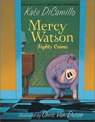 Mercy Watson : Mercy Watson Fights Crime