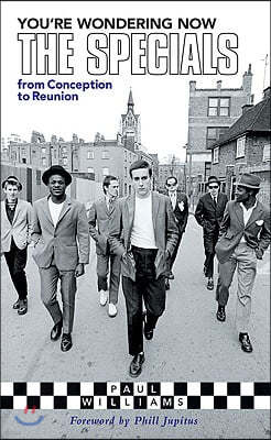 You're Wondering Now: The Specials from Conception to Reunion