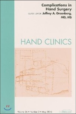 Complications of Hand Surgery, an Issue of Hand Clinics: Volume 26-2