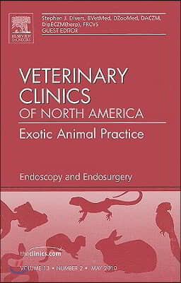 Endoscopy and Endosurgery, An Issue of Veterinary Clinics: Exotic Animal Practice