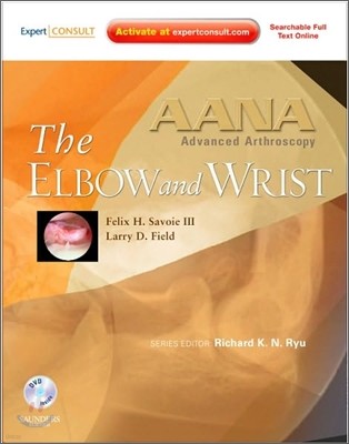 Aana Advanced Arthroscopy : The Elbow and Wrist