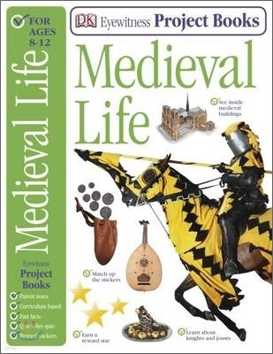 Eyewitness Project Books : Medieval Life