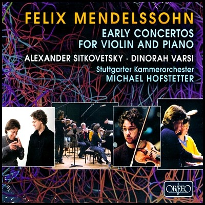 Michael Hofstetter ൨: ̿ø ǾƳ븦  ʱ ְ (Mendelssohn : Early Concertos For Violin And Piano) 