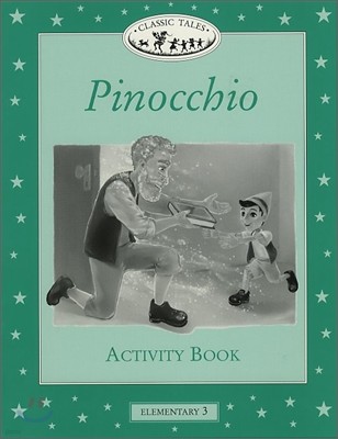 Classic Tales Elementary Level 3 : Pinocchio (Activity Book)