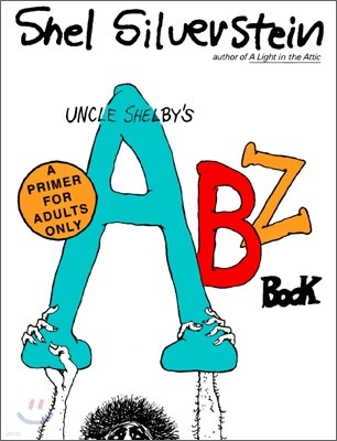 Uncle Shelby's ABZ Book: A Primer for Tender Young Minds