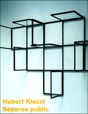 Hubert Kiecol: Separee Public