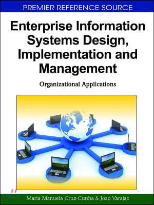 Enterprise Information Systems Design, Implementation and Management: Organizational Applications