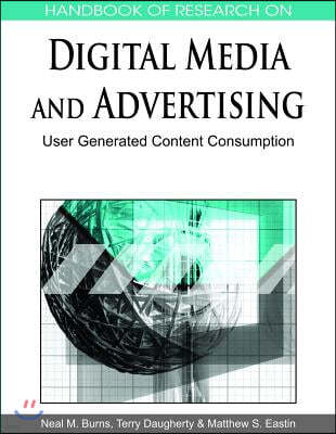 Handbook of Research on Digital Media and Advertising: User Generated Content Consumption