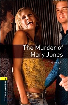 Oxford Bookworms Playscripts: The Murder of Mary Jones: Level 1: 400-Word Vocabulary