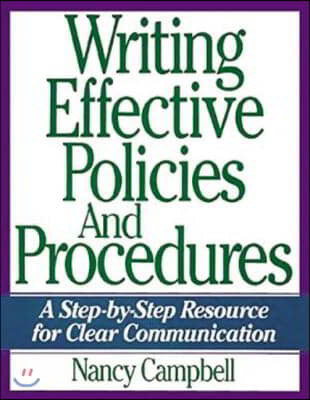 Writing Effective Policies and Procedures: A Step-By-Step Resource for Clear Communication