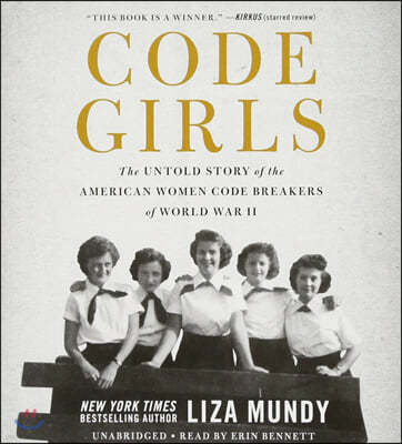 Code Girls: The Untold Story of the American Women Code Breakers of World War II