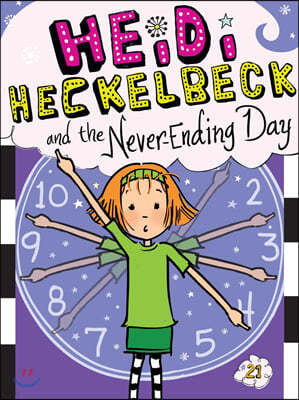 Heidi Heckelbeck and the Never-Ending Day, Volume 21