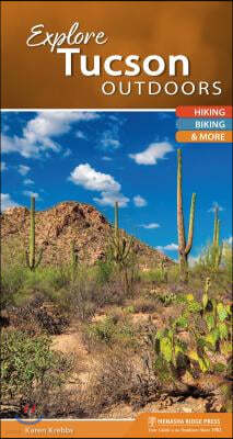 Explore Tucson Outdoors: Hiking, Biking, & More