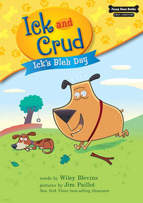 Ick and Crud #01 : Ick's Bleh Day