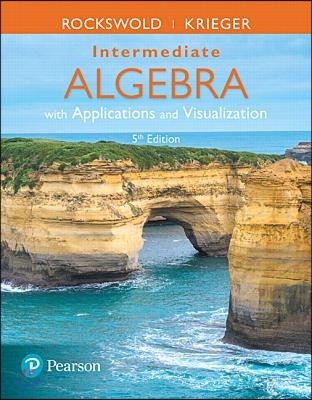 Intermediate Algebra with Applications and Visualization