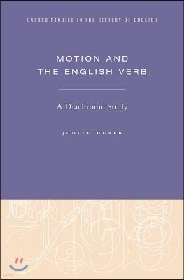 Motion and the English Verb: A Diachronic Study