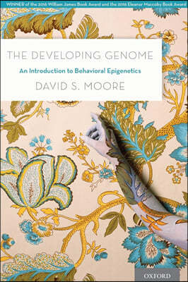 The Developing Genome: An Introduction to Behavioral Epigenetics