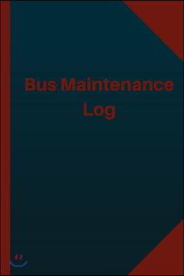 Bus Maintenance Log: Vehicle Maintenance Logbook