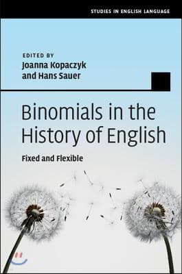 Binomials in the History of English: Fixed and Flexible
