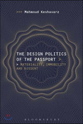 The Design Politics of the Passport: Materiality, Immobility, and Dissent