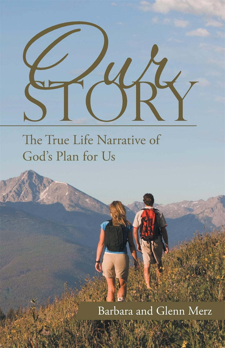 Our Story: The True Life Narrative of God's Plan for Us