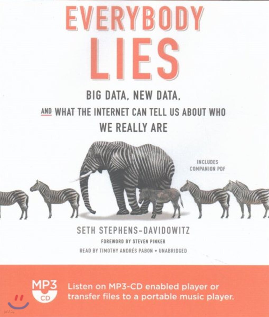 Everybody Lies: Big Data, New Data, and What the Internet Can Tell Us about Who We Really Are