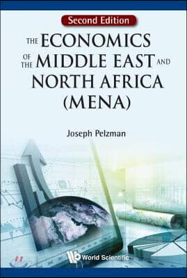 Economics of the Middle East and North Africa (Mena), the (Second Edition)