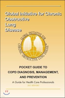 2017 Pocket Guide to COPD Diagnosis, Management and Prevention: A Guide for Healthcare Professionals
