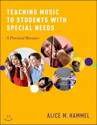 Teaching Music to Students with Special Needs: A Practical Resource