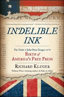 W W Norton & Co Inc Indelible Ink: The Trials of John Peter Zenger and the Birth of America's Free Press