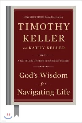 God's Wisdom for Navigating Life: A Year of Daily Devotions in the Book of Proverbs