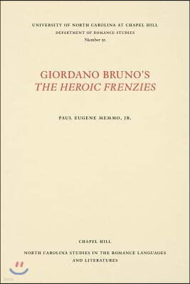 Giordano Bruno's the Heroic Frenzies: A Translation with Introduction and Notes