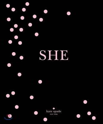 Kate Spade New York: She: Muses, Visionaries and Madcap Heroines