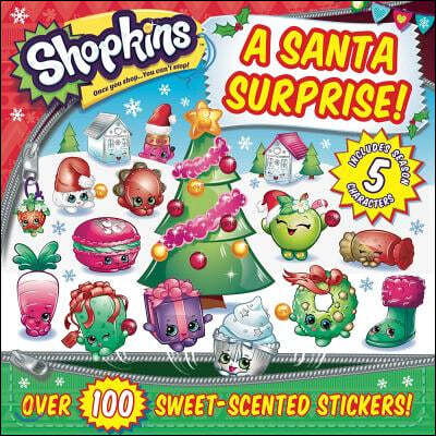 Shopkins a Santa Surprise! [With Sheet of 100 Scented Stickers]