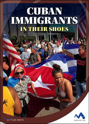 Cuban Immigrants: In Their Shoes