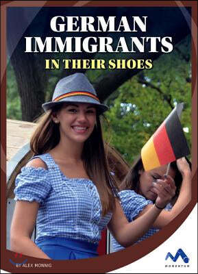German Immigrants: In Their Shoes