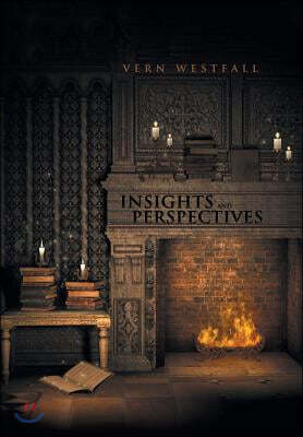 Insights and Perspectives: Fifty-Seven Thoughtful Essays