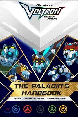 The Paladin's Handbook: Official Guidebook of Voltron Legendary Defender