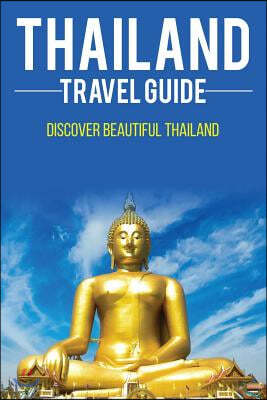 Thailand travel guide: Discover Beautiful Thailand