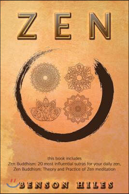 Zen: : 2 manuscripts Zen Buddhism: 20 most influential sutras for your daily zen, Zen Buddhism: Theory and Practice of Zen